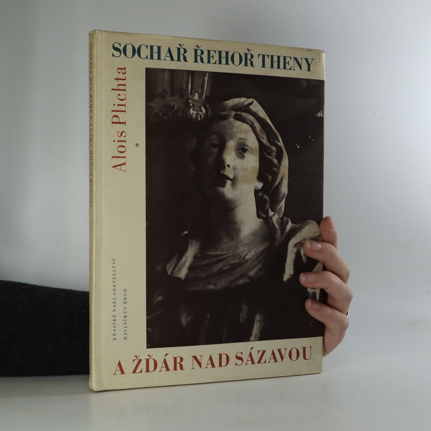 Alois Plichta Sochař Řehoř Theny a Žďár nad Sázavou