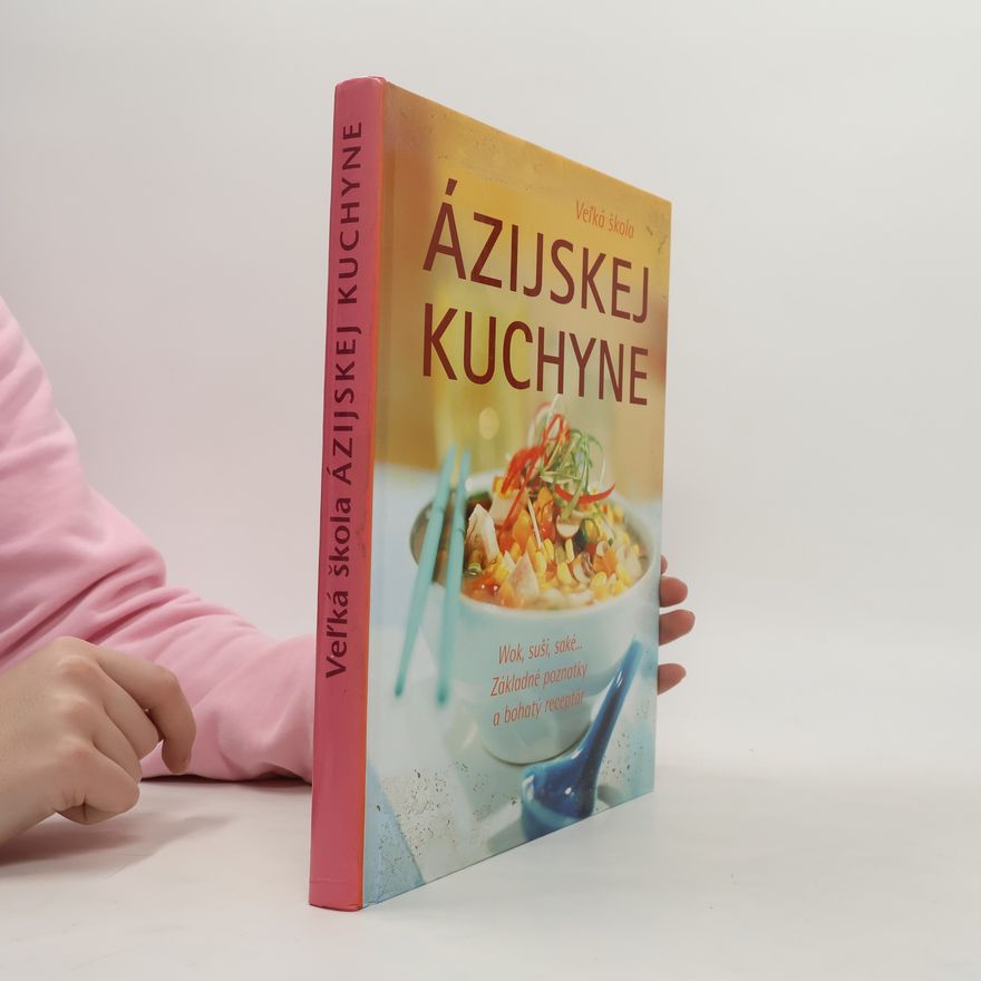 Kolektiv autorů Veľká škola ázijskej kuchyne