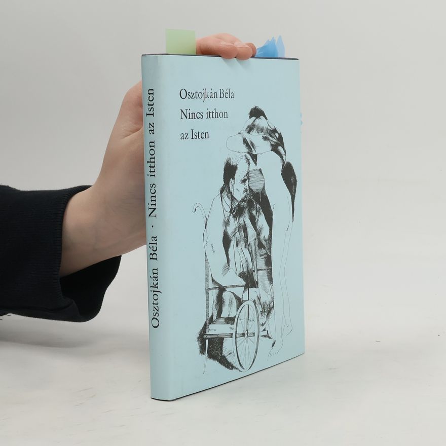 Béla Osztojkán Nincs itthon az Isten