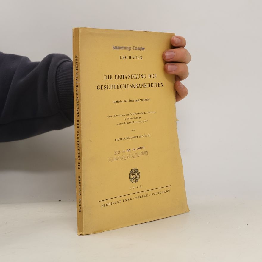 Leo Hauck Die Behandlung der Geschlechtskrankheiten