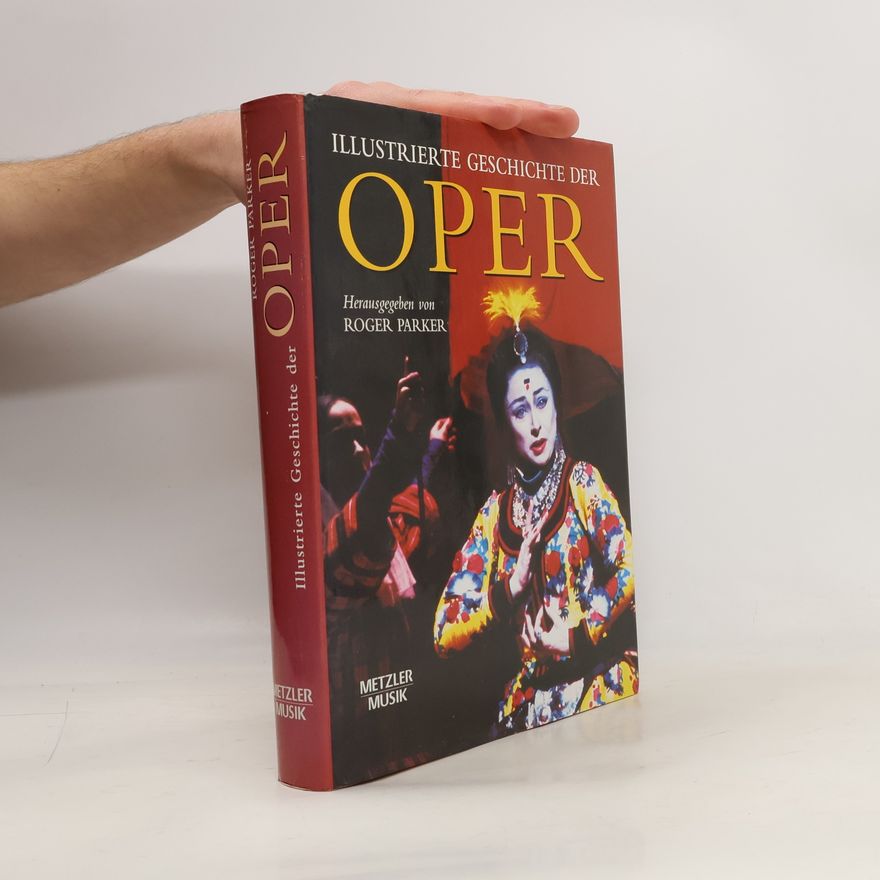Roger Parker Illustrierte Geschichte der Oper