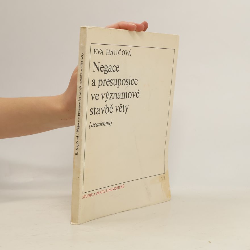 Eva Hajičová Negace a presupozice ve významové stavbě věty