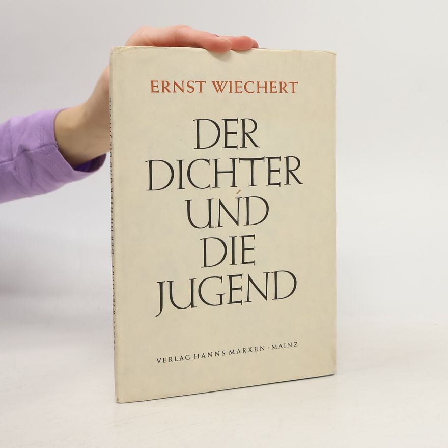 Ernst Wiechert Der Dichter und die Jugend