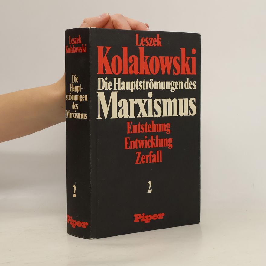 Leszek Kolakowski Die Hauptströmungen des Marxismus. Entstehung, Entwicklung, Zerfall 2