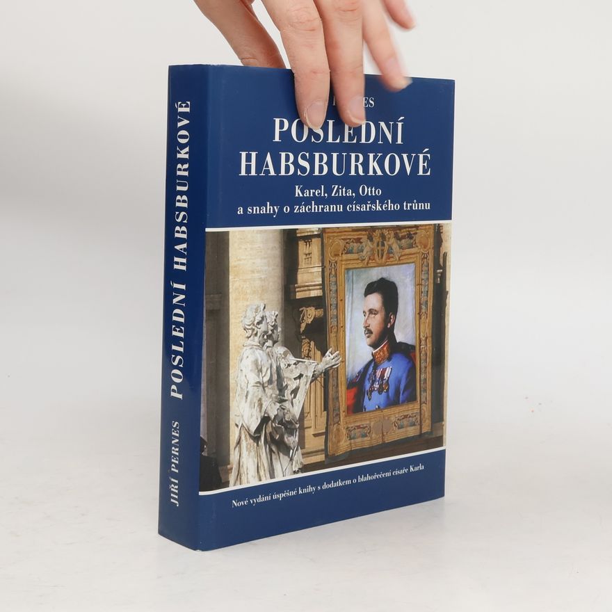 Jiří Pernes Poslední Habsburkové