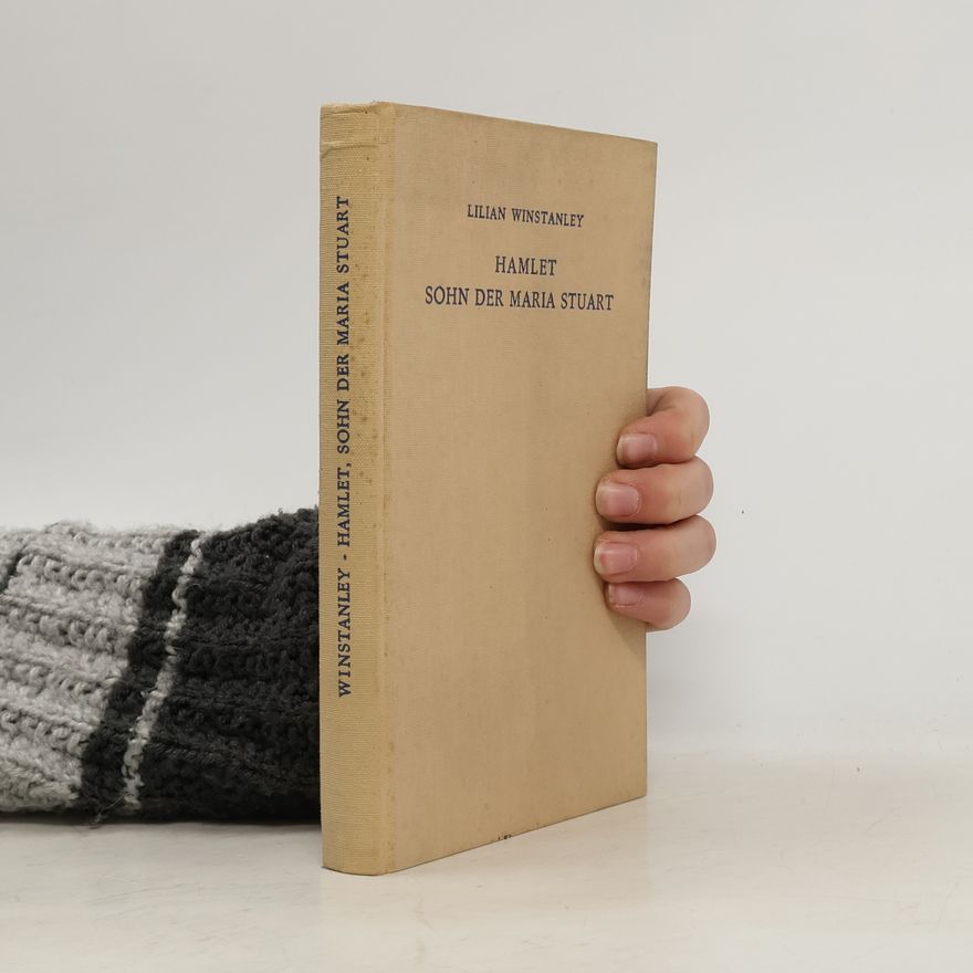 Lilian Winstanley Hamlet, Sohn der Maria Stuart