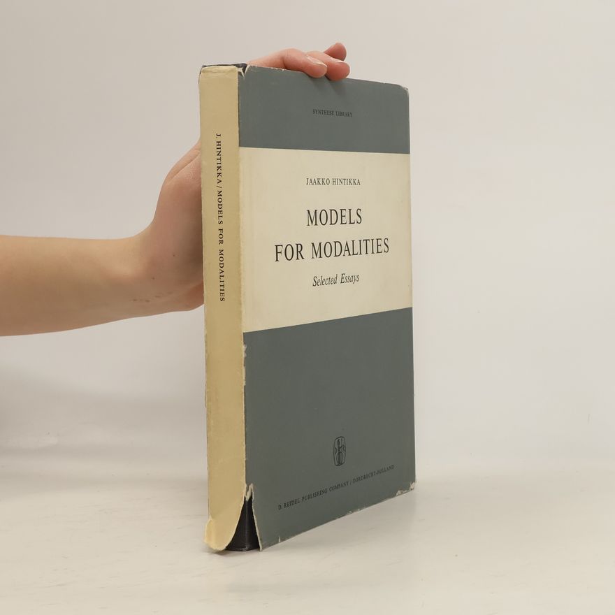 Jaakko Hintikka Models for Modalities. Selected Essays
