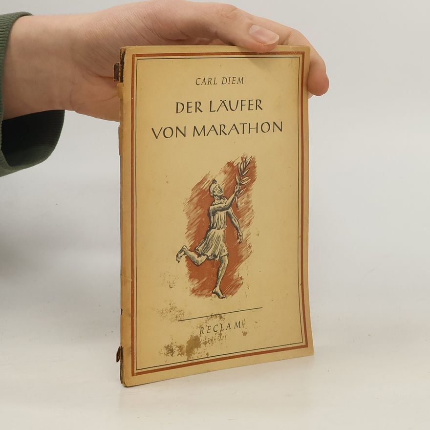 Carl Diem Der Läufer von Marathon