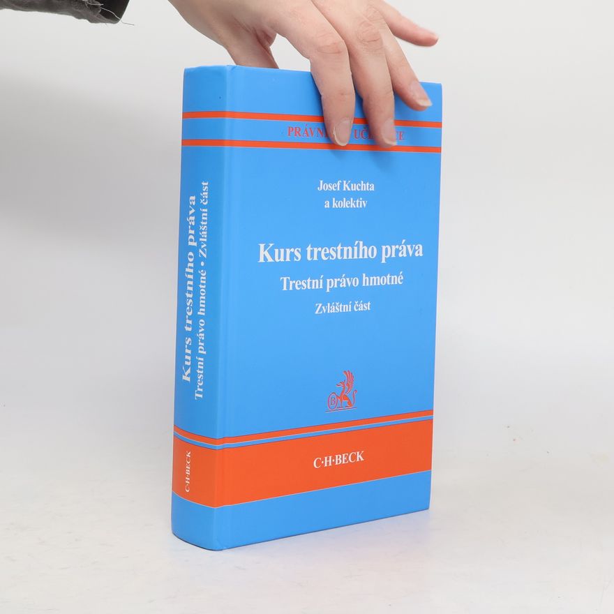 Josef Kuchta Kurs trestního práva : Trestní právo hmotné
