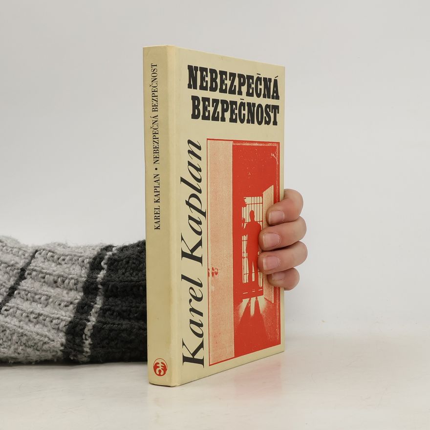 Karel Kaplan Nebezpečná bezpečnost
