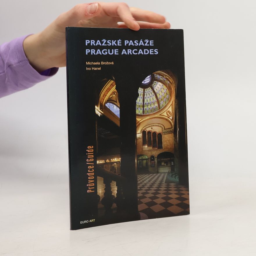 Michaela Brožová Pražské pasáže. Prague Arcades