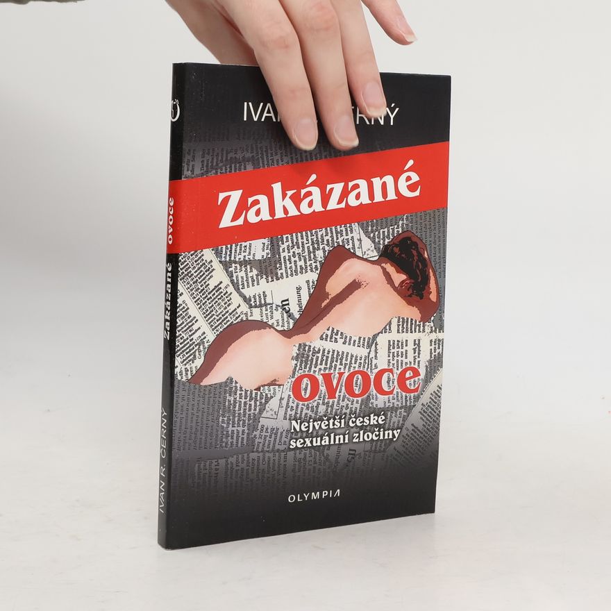 Ivan Černý Zakázané ovoce - největší české sexuální zločiny