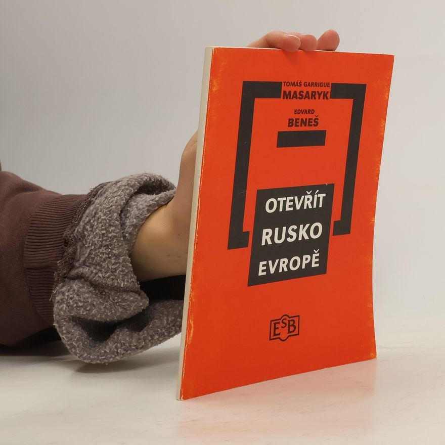 Tomáš Garrigue Masaryk Otevřít Rusko Evropě