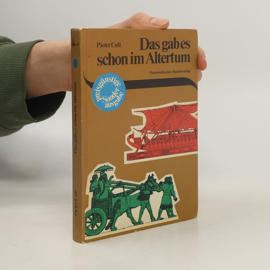 Pieter Coll Das gab es schon im Altertum