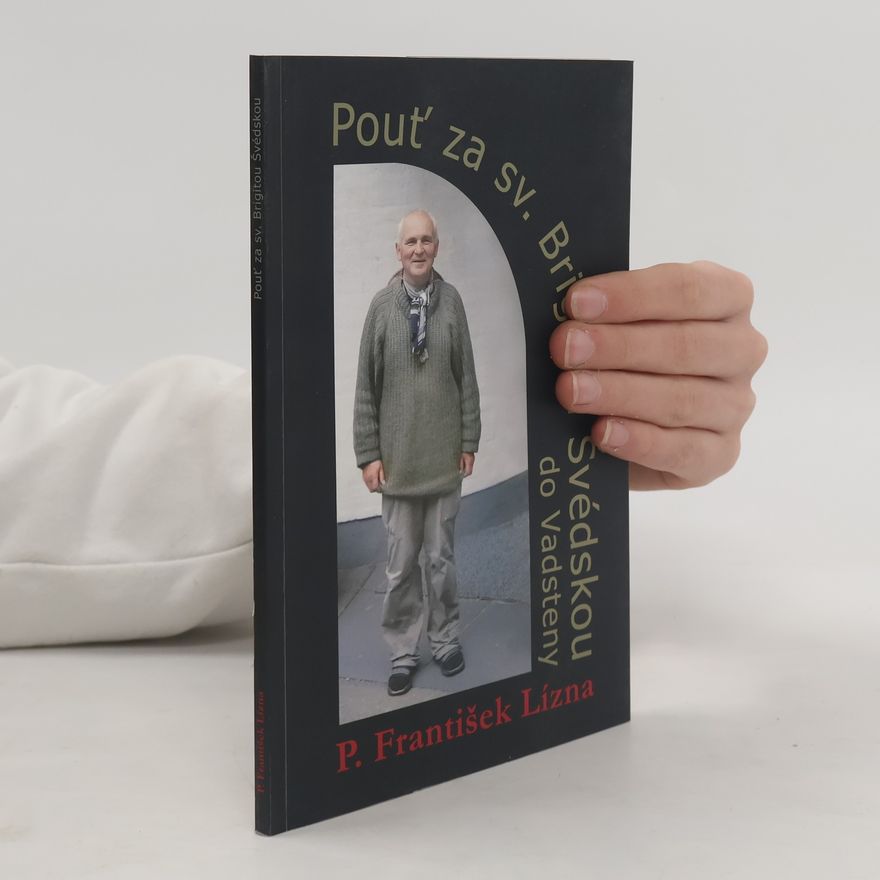 František Lízna Pouť za sv. Brigitou Švédskou do Vadsteny