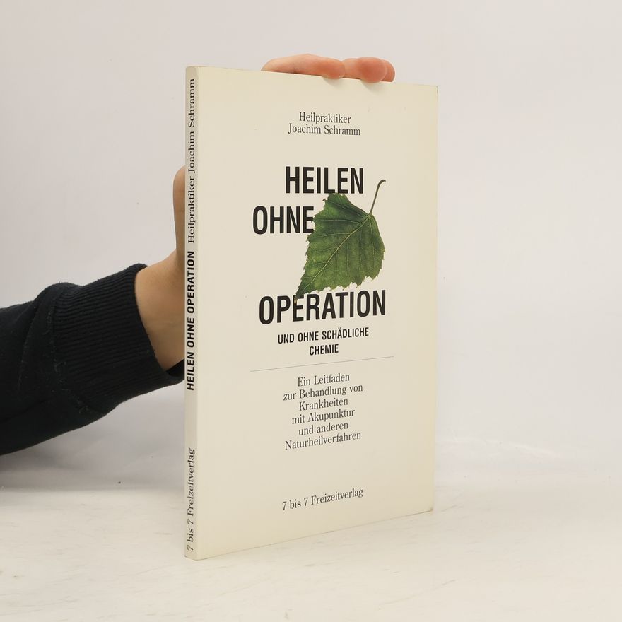 Joachim Schramm Heilen ohne Operation und ohne schädliche Chemie