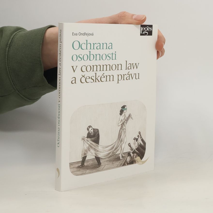 Eva Ondřejová Ochrana osobnosti v common law a českém právu