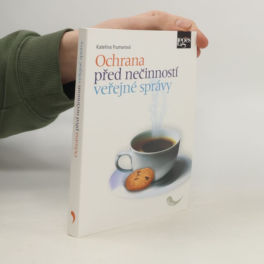 Kateřina Frumarová Ochrana před nečinností veřejné správy
