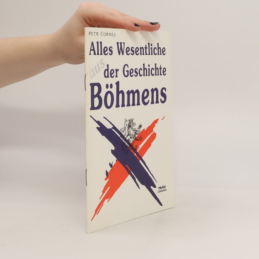 Gabriela Kalinová Alles Wesentliche aus der Geschichte Bőhmens