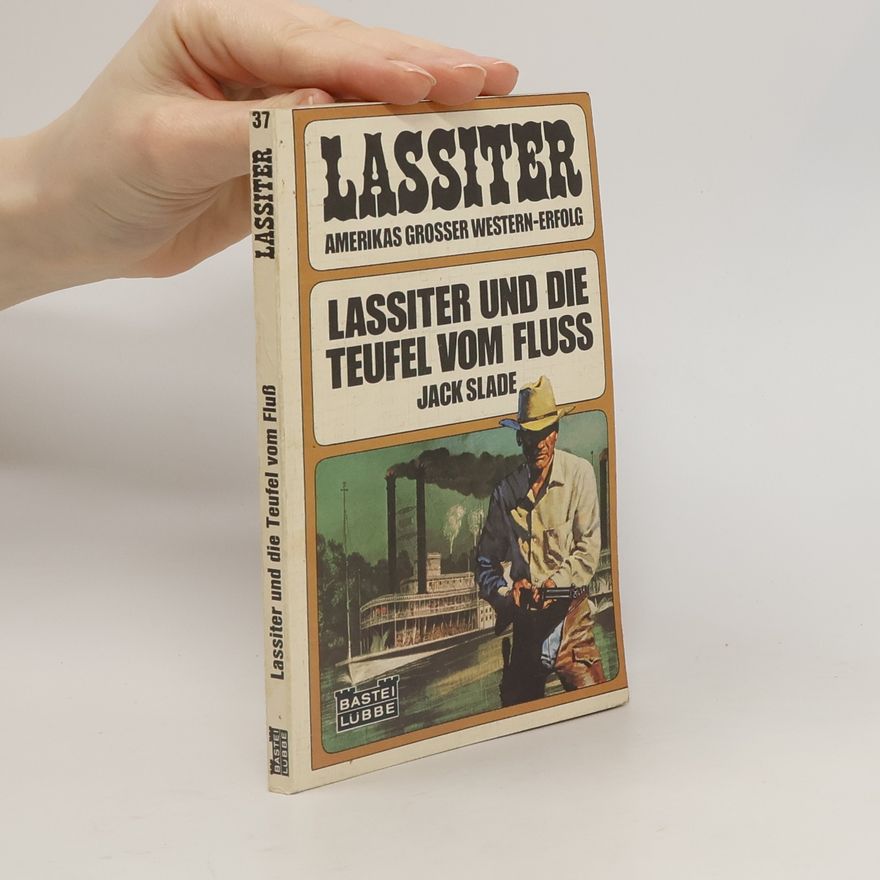 Jack Slade Lassiter und die Teufel vom Fluss