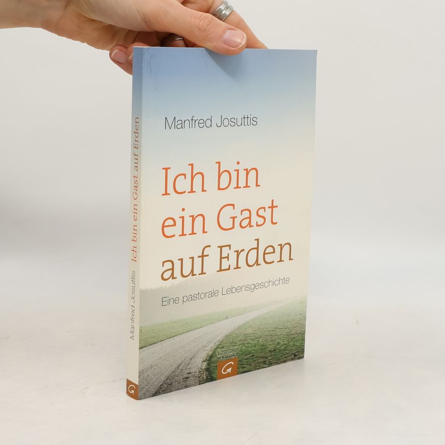 Manfred Josuttis Ich bin ein Gast auf Erden