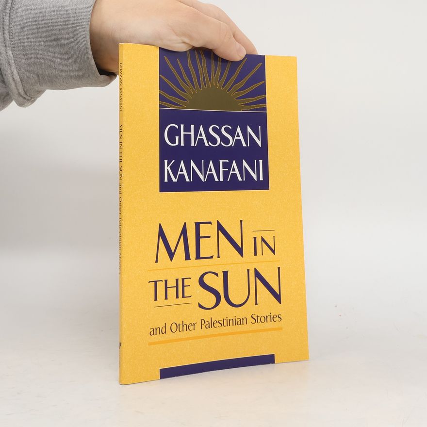 Gassán Kanafání Men in the Sun and Other Palestinian Stories