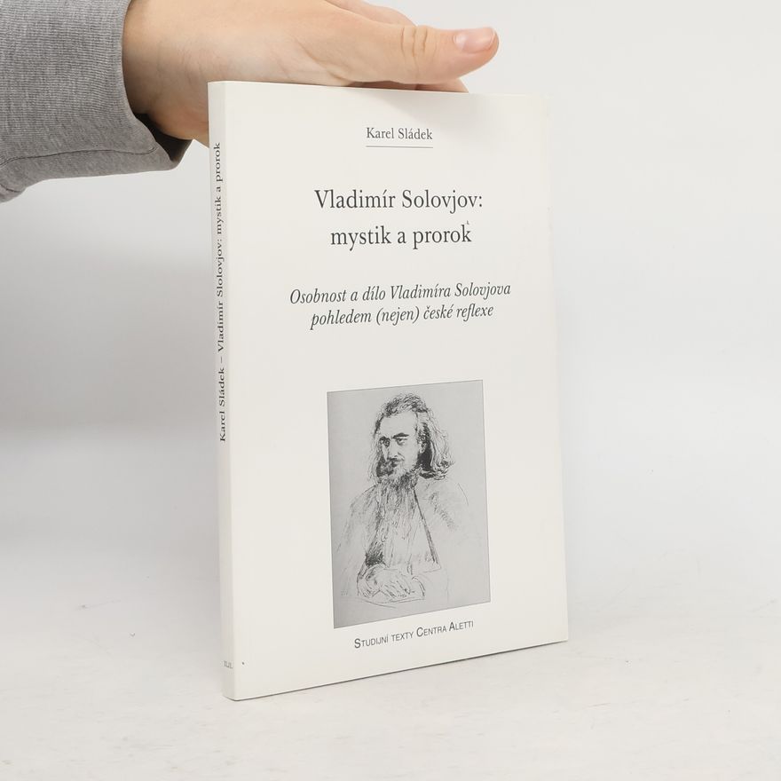 Karel Sládek Vladimír Solovjov: mystik a prorok