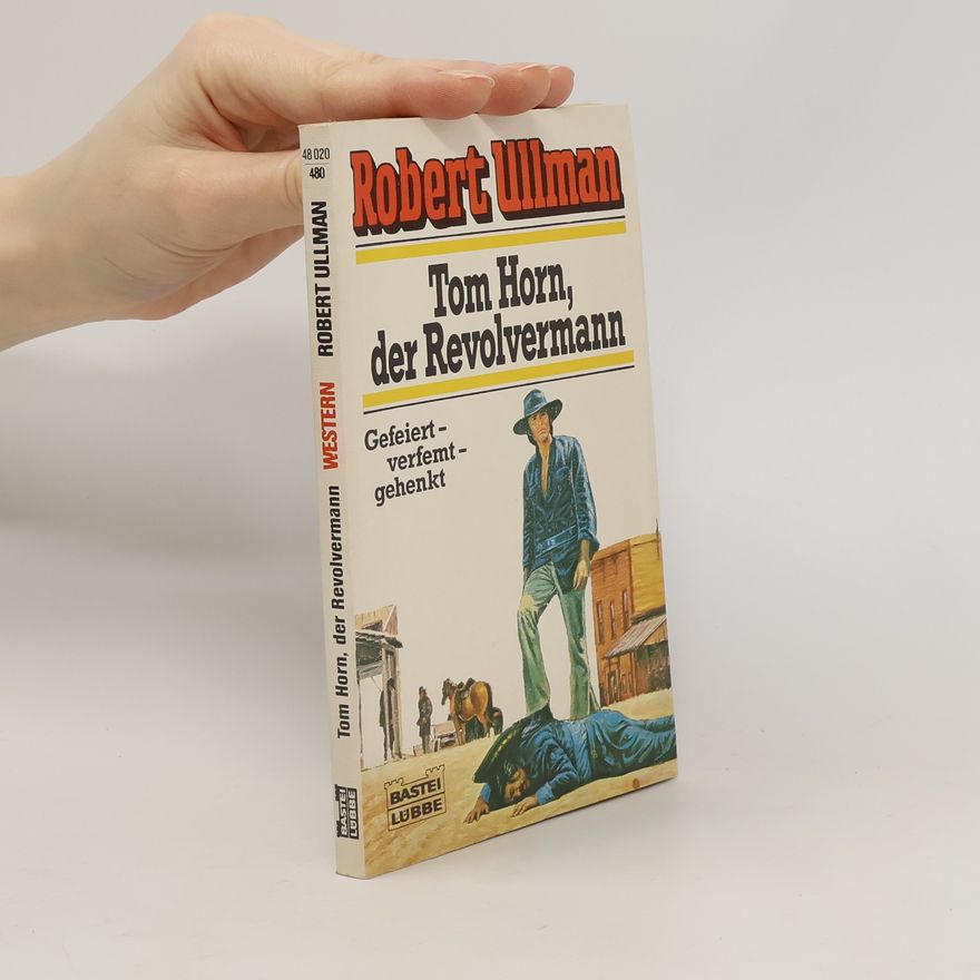 Robert Ullman Tom Horn, der Revolvermann