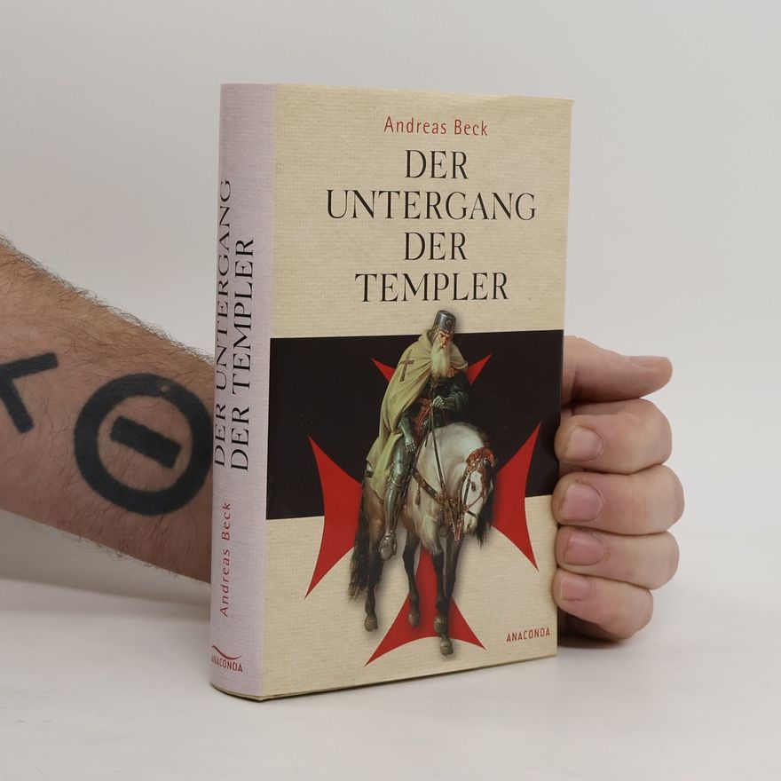 Andreas Beck Der Untergang der Templer