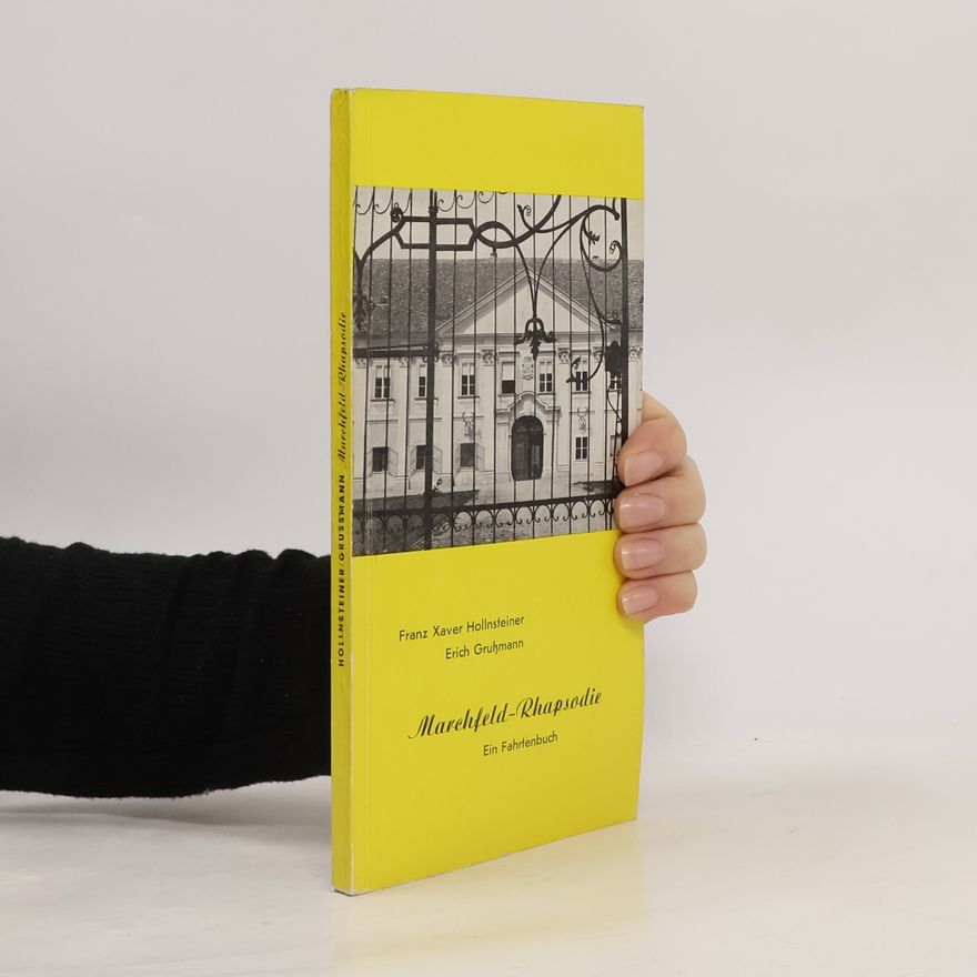 Erich Grussmann Marchfeld-Rhapsodie: Ein Fahrtenbuch