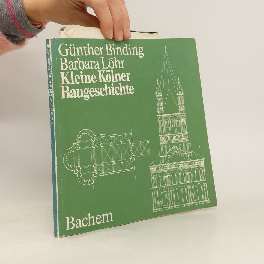 Barbara Löhr Kleine Kölner Baugeschichte