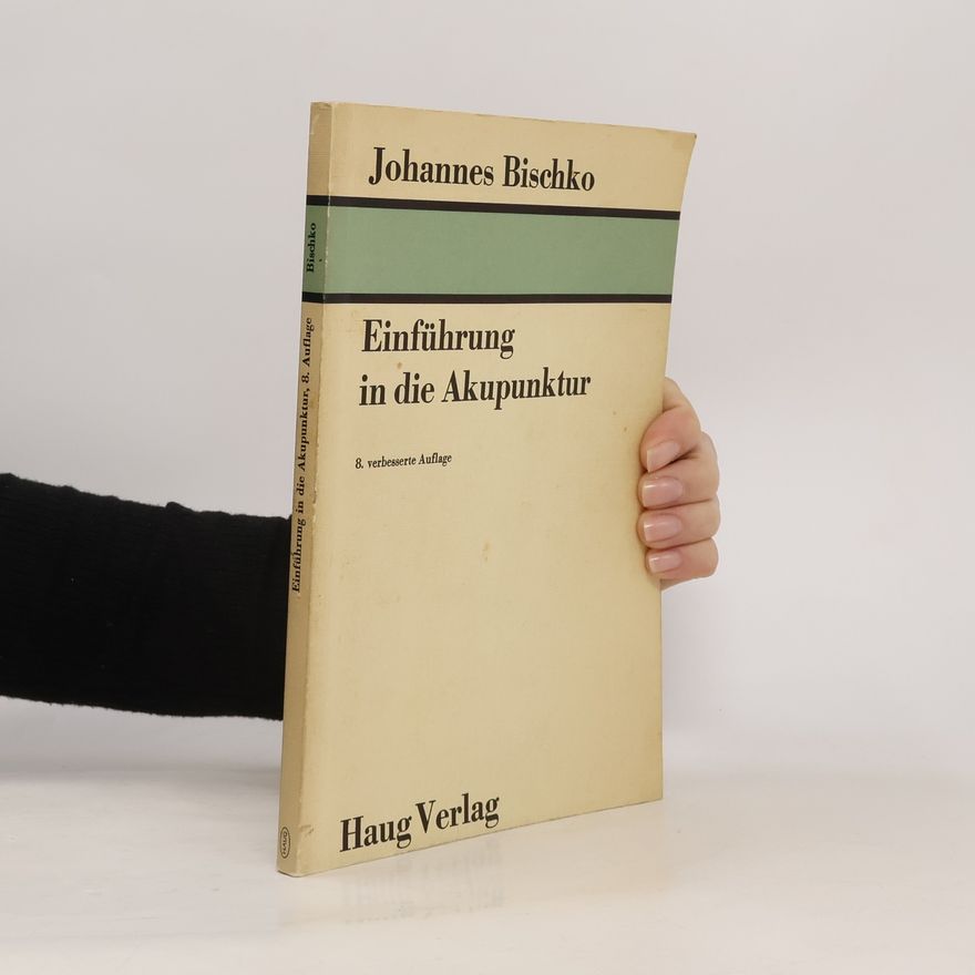 Johannes Bischko Einführung in die Akupunktur