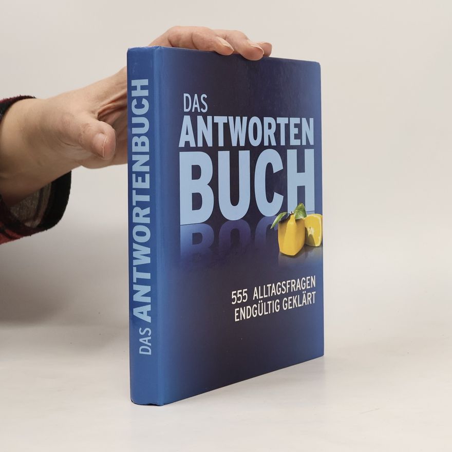 Autorenkollektiv Das Antworten Buch. 555 Alltagsfragen endgültig erklärt