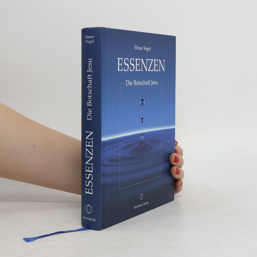 Elmar Vogel Essenzen - Die Botschaft Jesu