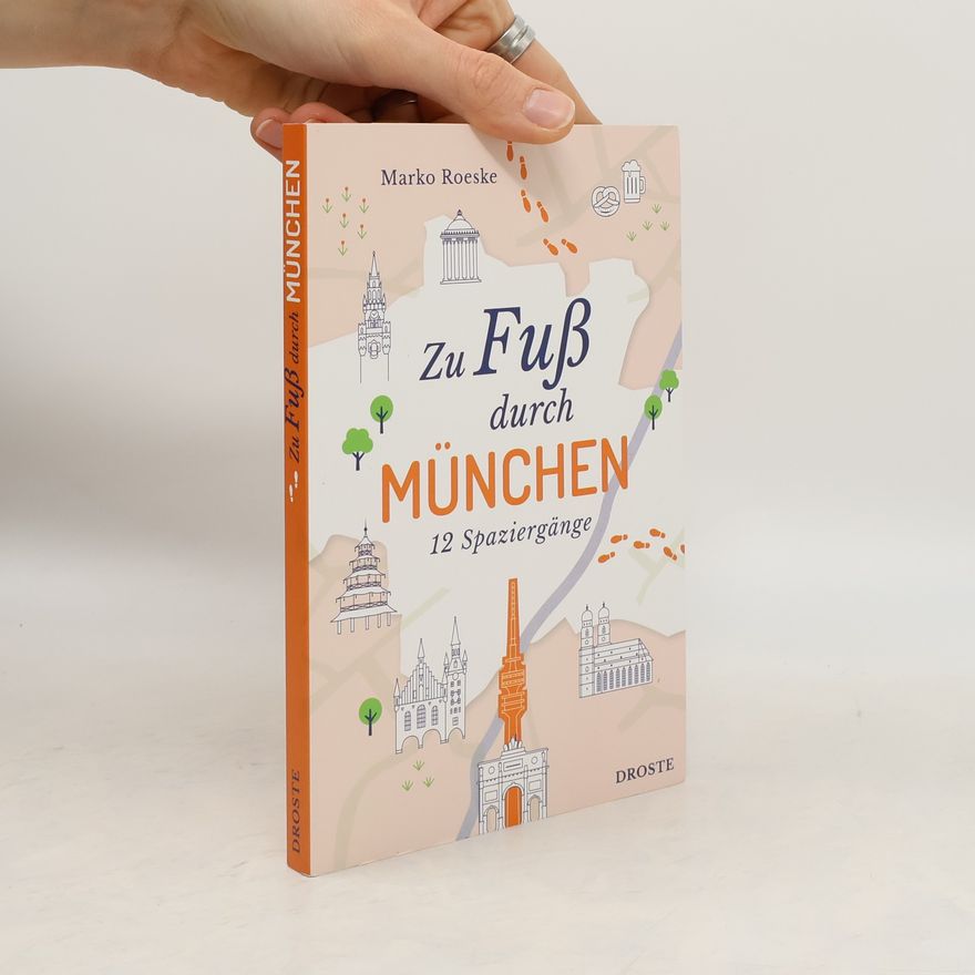 Marko Roeske Zu Fuß durch München