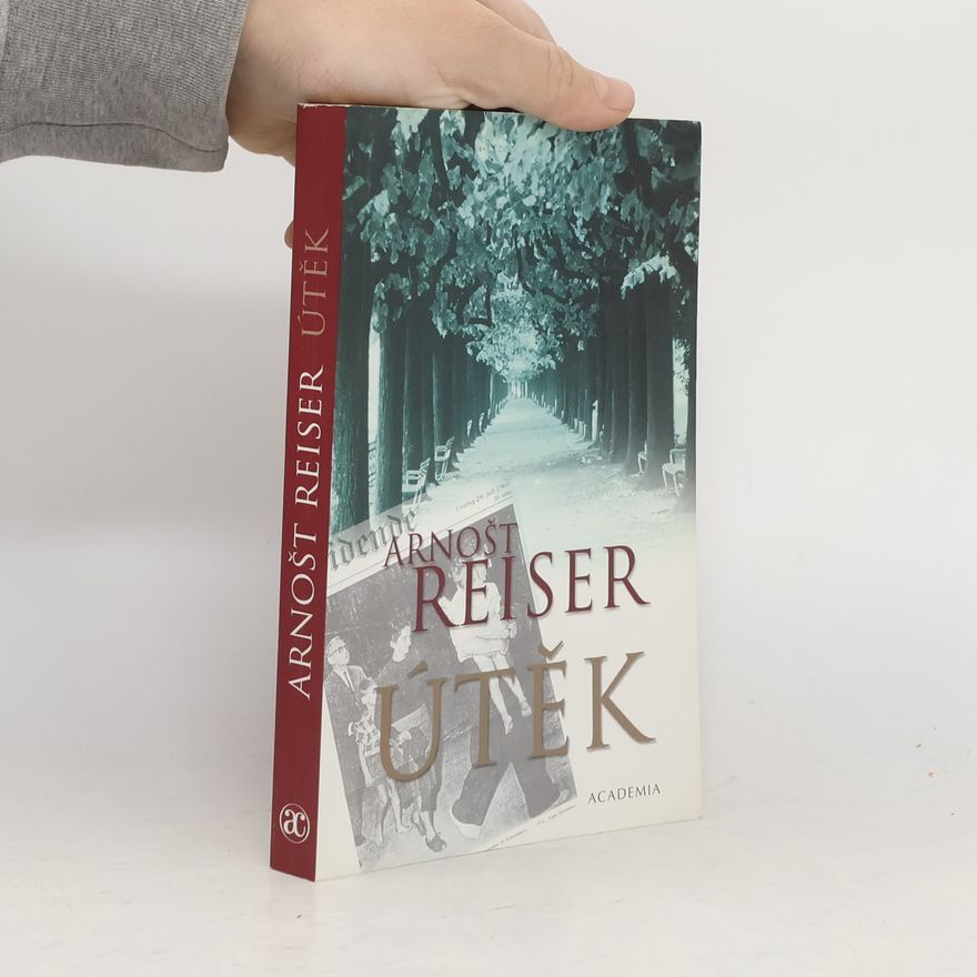 Arnošt Reiser Útěk : paměti 1920-1991