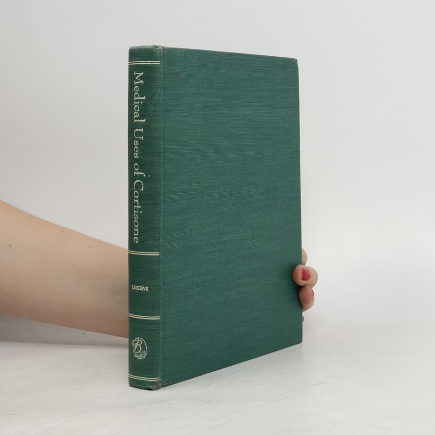 Francis D. W. Lukens Medical Uses of Cortisone