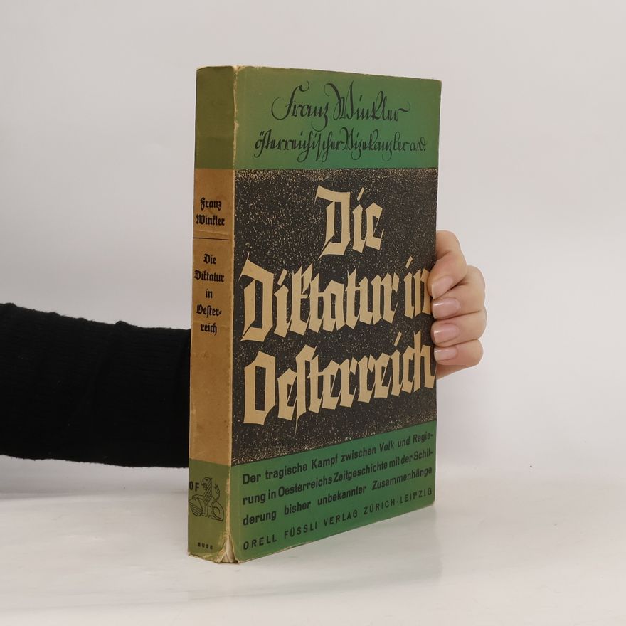 Franz Winkler Die Diktatur in Oesterreich