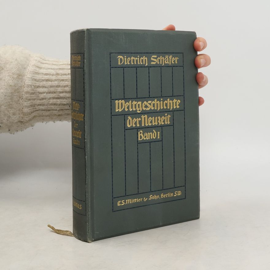 Dietrich Schäfer Weltgeschichte der Neuzeit 1