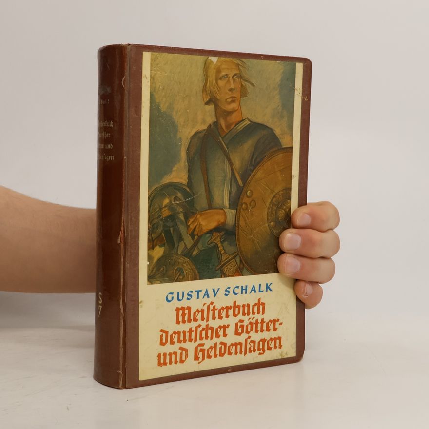 Gustav Schalk Meisterbuch deutscher Götter-und Heldensagen