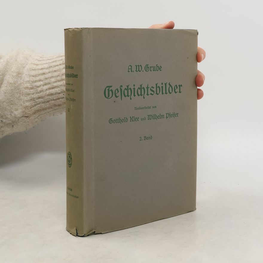 August Wilhelm Grube Geschichtsbilder 2