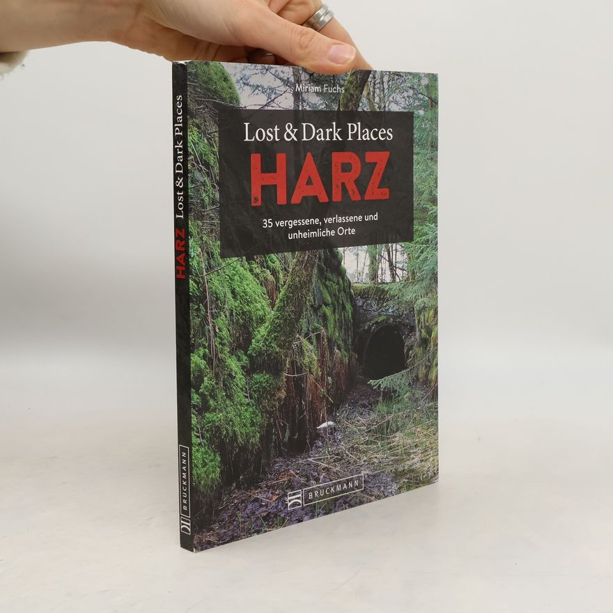 Miriam Fuchs Lost & Dark Places Harz