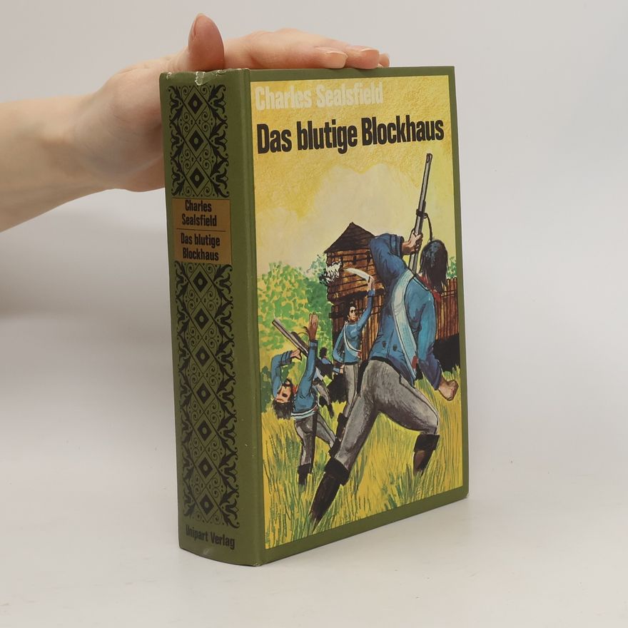 Charles Sealsfield Das blutige Blockhaus