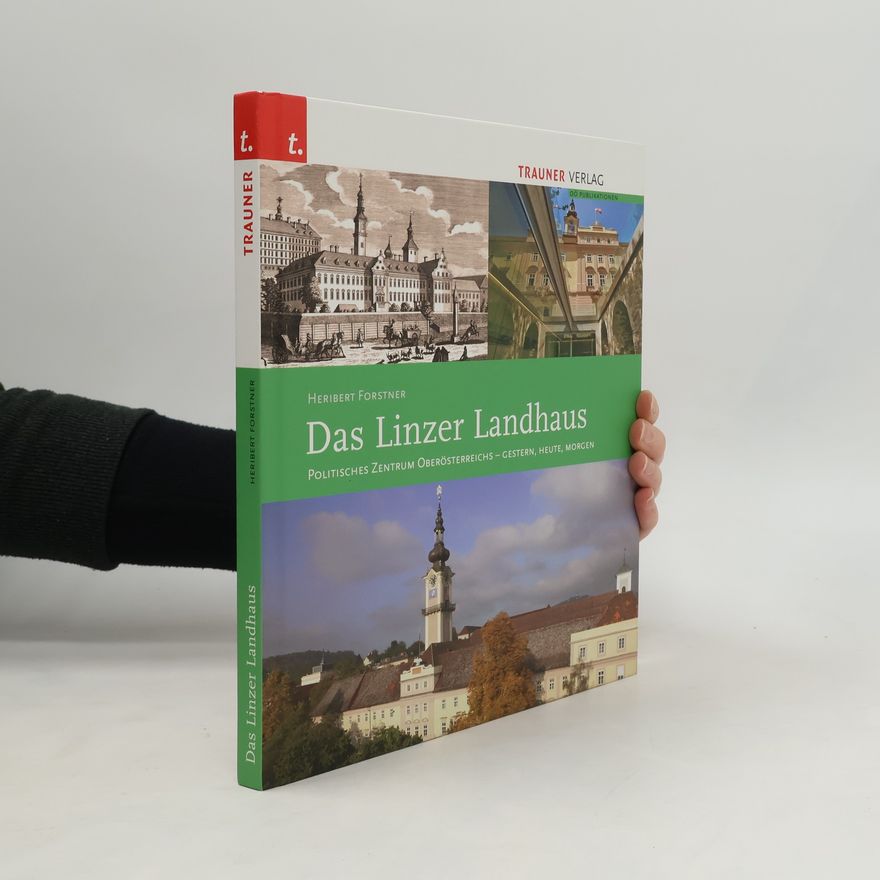 Heribert Forstner Das Linzer Landhaus