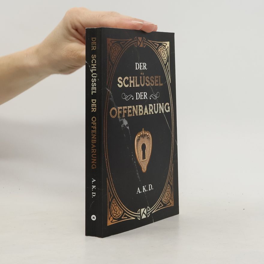 A. K. D. Der Schlüssel der Offenbarung