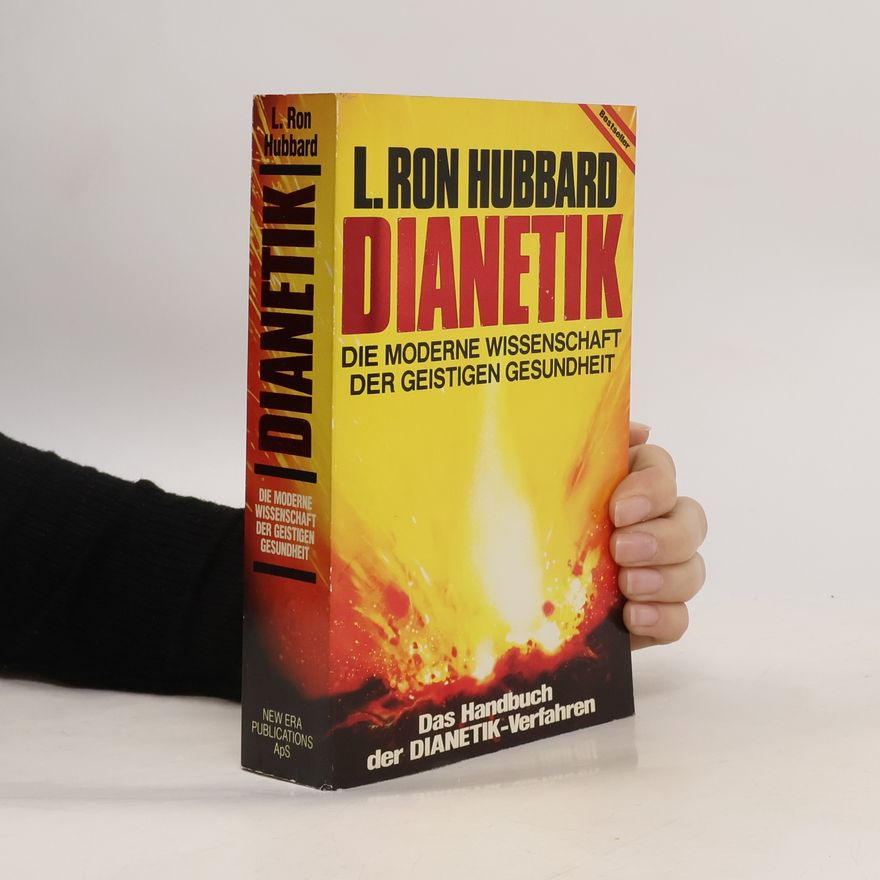 Lafayette Ronald Hubbard Dianetik. Die Moderne Wissenschaft Der Geistigen Gesundheit