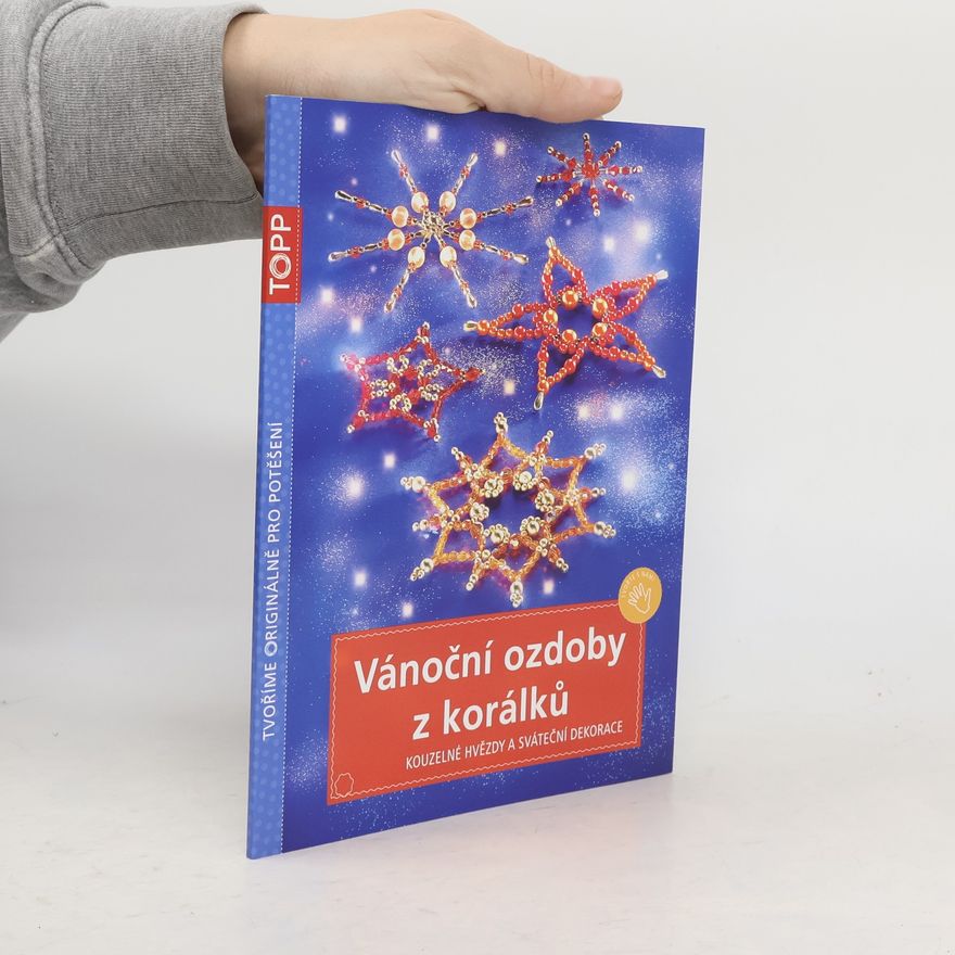 Heidrun Röhr Vánoční ozdoby z korálků : kouzelné hvězdy a sváteční dekorace