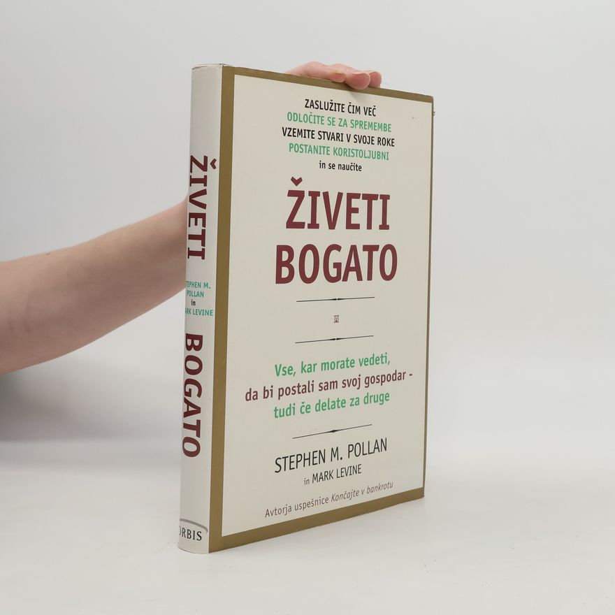 Stephen M. Pollan Živeti bogato