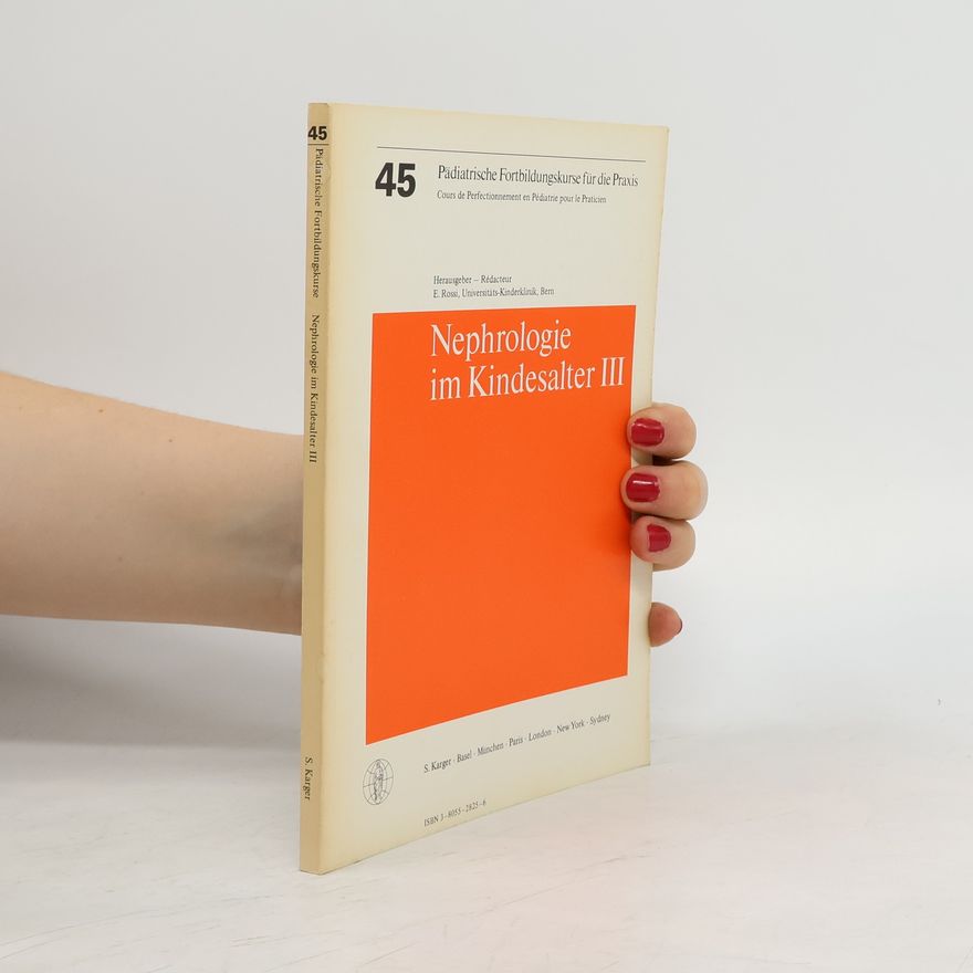 E. Bern Rossi Pädiatrische Fortbildungskurse für die Praxis - 45: Nephrologie im Kindesalter III