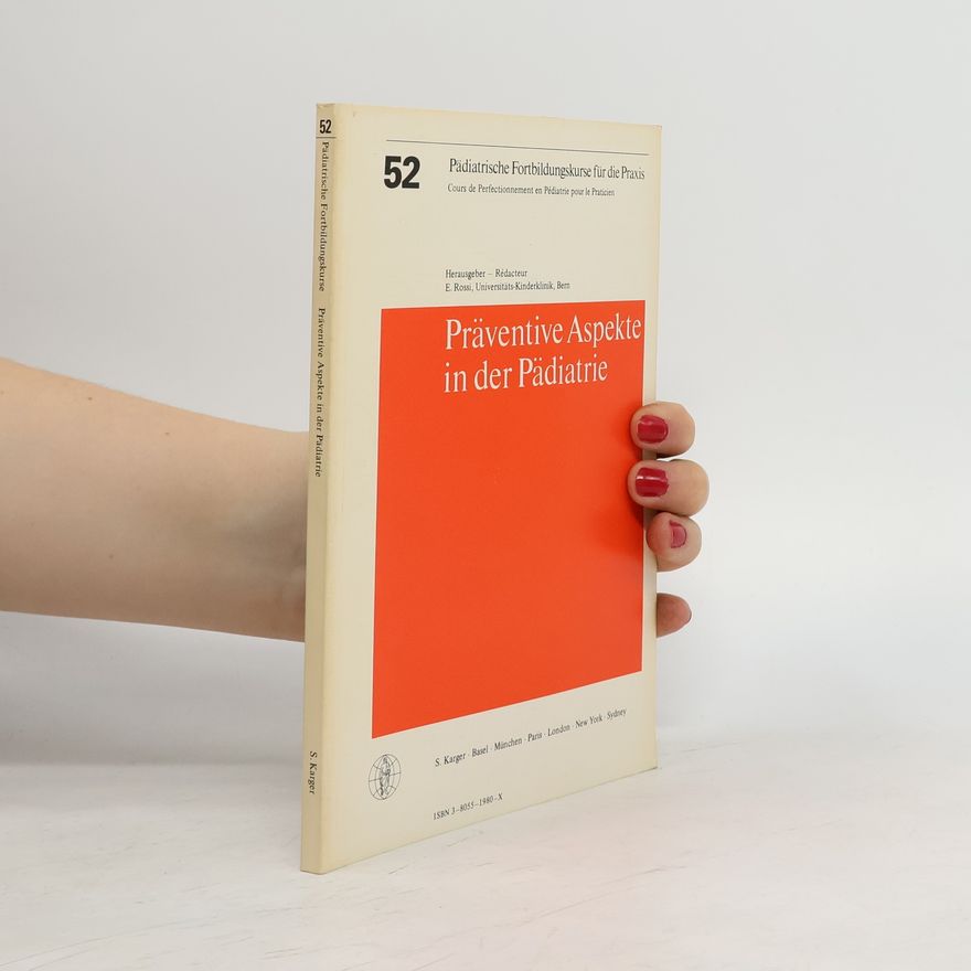 C. P. Fliegel Pädiatrische Fortbildungskurse für die Praxis - 52: Präventive Aspekte in der Pädiatrie